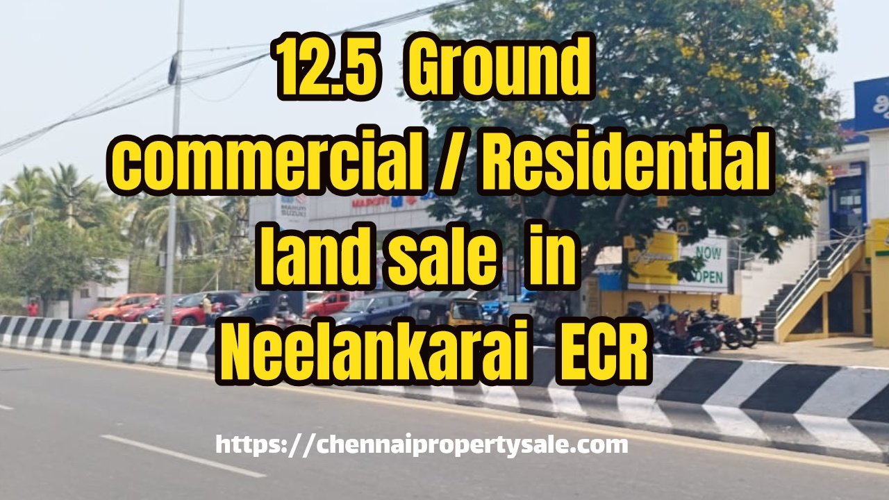 12.5 Ground commercial / Residential land sale in Neelankarai ECR